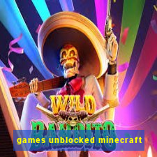 games unblocked minecraft